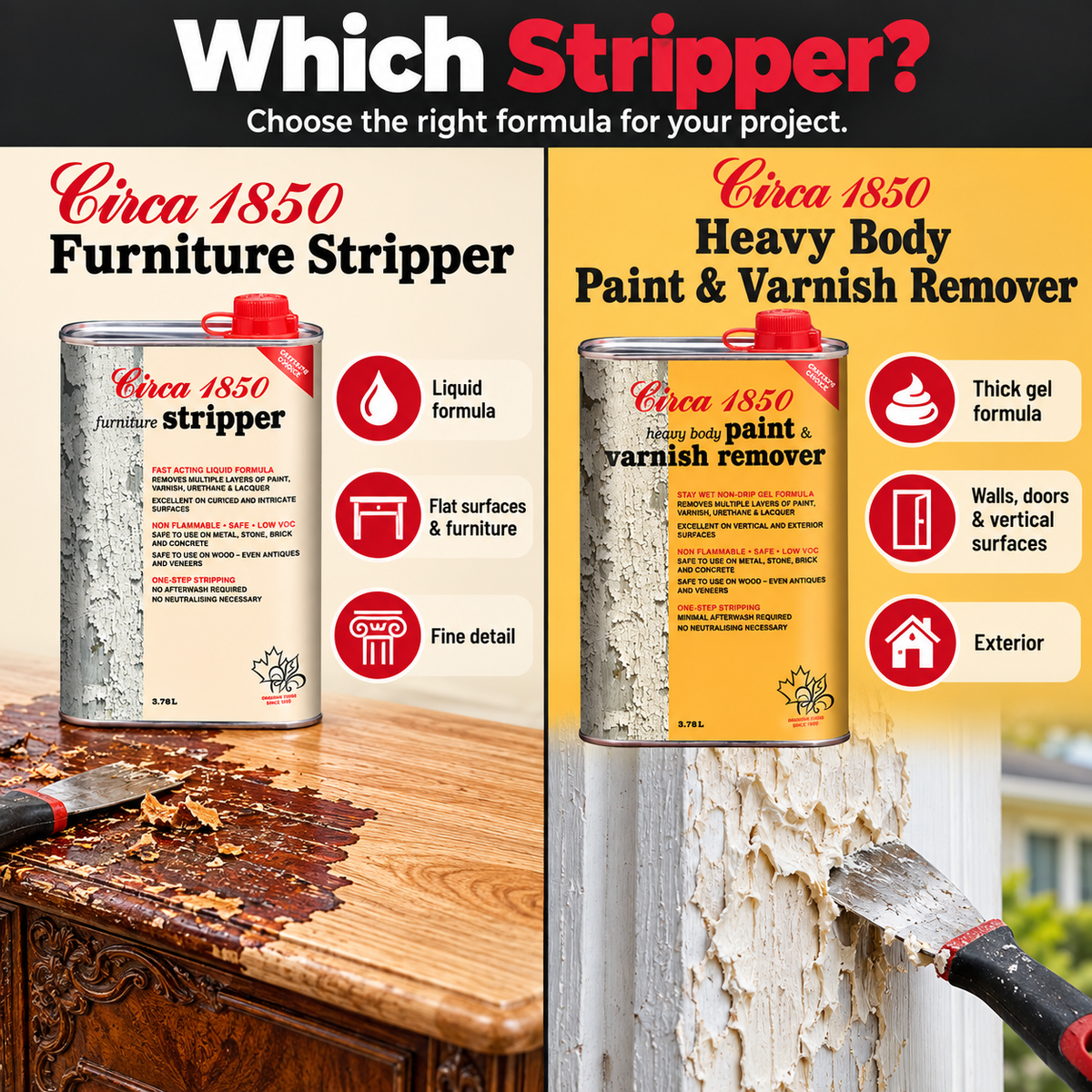 Comparison of Circa 1850 Furniture Stripper and Heavy Body Paint & Varnish Remover for furniture versus walls and exterior surfaces
